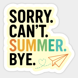 Sorry-Can’t-Summer-Bye-Rainbow-Teacher-Last-Day-of-School Sticker
